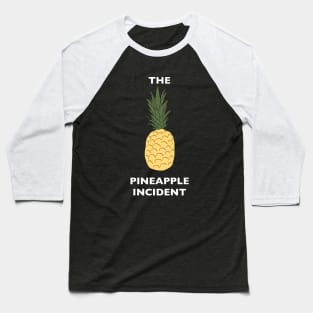 The Pineapple Incident Baseball T-Shirt